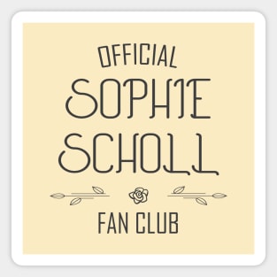 Truth and Courage: Sophie Scholl Fan Club (dark text) Magnet